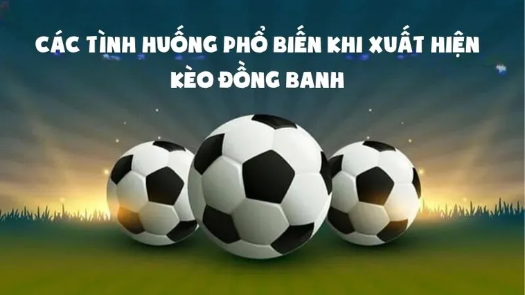 Cách Chơi Kèo Đồng Banh Hiệu Quả Dễ Hiểu Cho Người Mới Bắt Đầu