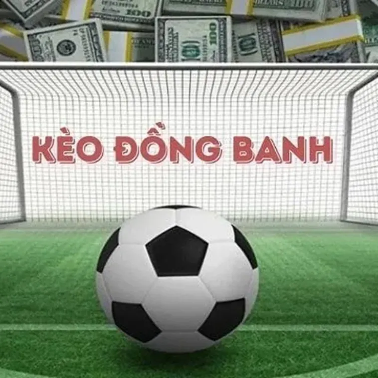 Cách Chơi Kèo Đồng Banh Hiệu Quả Dễ Hiểu Cho Người Mới Bắt Đầu