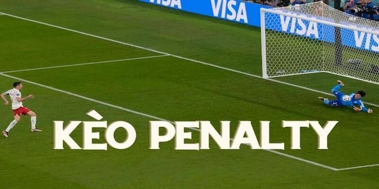 Hướng Dẫn Cách Chơi Kèo Penalty Chuẩn Xác Và Chiến Lược Đặt Cược Hiệu Quả