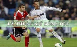 Kỹ Thuật Khống Chế Bóng Trong Bóng Đá Chuẩn Xác Và Hiệu Quả Nhất Hiện Nay